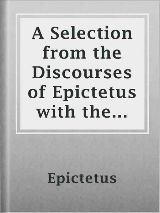 Cover image for A Selection from the Discourses of Epictetus with the Encheiridion